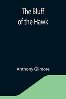 The Bluff Of The Hawk | Anthony Gilmore | Taschenbuch | Kartoniert / Broschiert