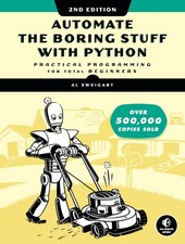 Automate the Boring Stuff with Python, 2nd Edition: Practical Programming for To