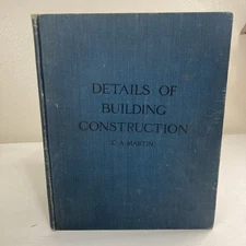 Details Of Building Construction By C.A. Martin Hardcover Book 1899