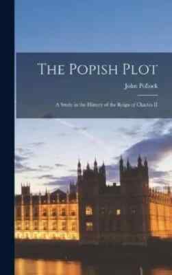 The Popish Plot By John Pollock  (Hardback)
