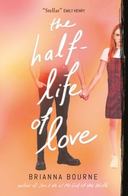 The Half Life of Love by Brianna Bourne (Paperback Book)
