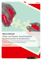 Pflege Und Medizin: InterdisziplinäRe Zusammenarbeit Im Krankenhaus | Eckhardt