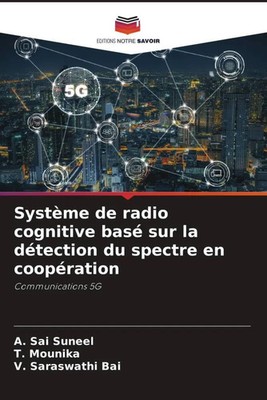 A. Sai Suneel (u. a.) | Système de radio cognitive basé sur la détection du...