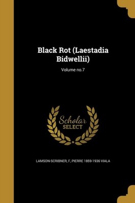 Lamson-Scribner - Black Rot Laestadia Bidwellii  Volume no.7 - New p - X555z
