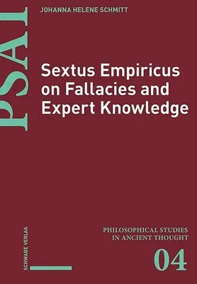 Sextus Empiricus on Fallacies and Expert Knowledge. Johanna Helene Schmitt Buch