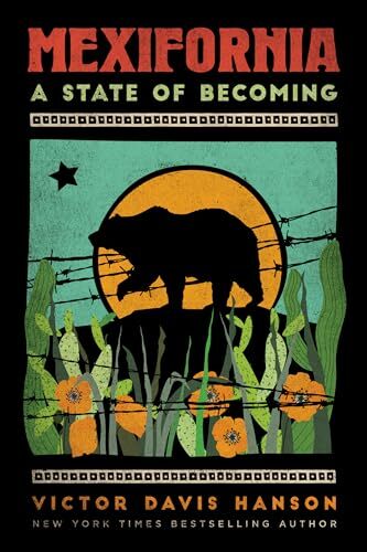 Mexifornia: A State of Becoming by VictorDavis Hanson (2021)