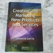 Creating and Marketing New Products and Services by Rosanna Garcia Hardcover