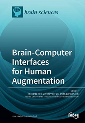 Brain-Computer Interfaces for Human Augmentation -  NEW Not Available 2019