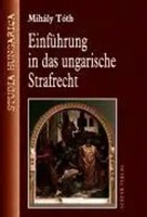 EinfüHrung In Das Ungarische Strafrecht | MiháLy TóTh | Deutsch | Buch | 2006