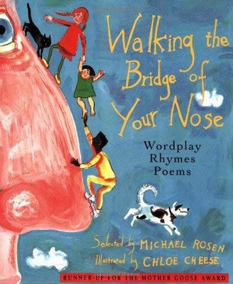 Walking on the Bridge of Your Nose: Wordplay Poems a...