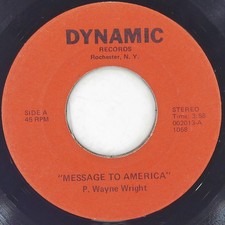 P WAYNE WRIGHT Message To America DYNAMIC 2013 VG 45 RPM Soul 7" Funk / Soul