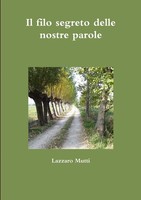 Lazzaro Mutti | Il Filo Segreto Delle Nostre Parole | Taschenbuch | Italienisch