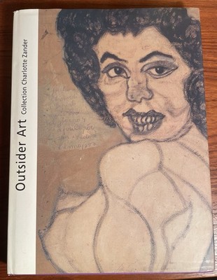 Outsider Art: Collection Charlotte Zander by Claudia Dichter 1999 Hardcover w DJ