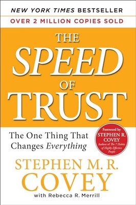 The Speed of Trust: The One Thing That Change by Covey, Stephen M. R. 074329730X