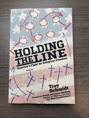 Holding the Line: America's Fight for Religious Freedom by Schmidt