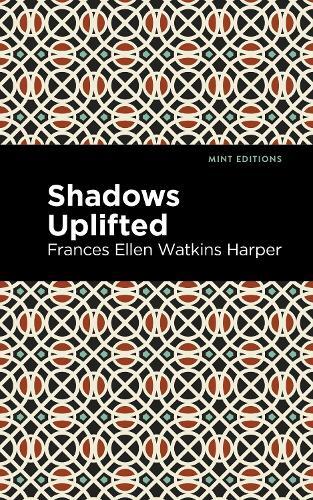 Thumbnail - Frances Ellen Watkins Harper Shadows Uplifted (taschenbuch) (us