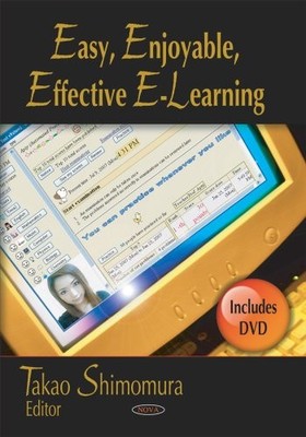 Easy Enjoyable Effective E-Learning by Takao Shimomura (2008, Hardcover)