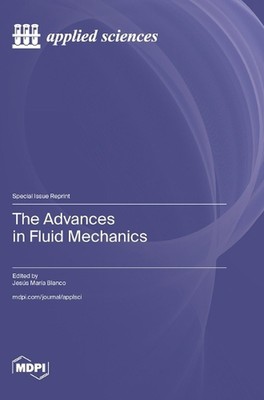 The Advances in Fluid Mechanics by Jes?s Mar?a Blanco Hardcover Book