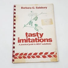 TASTY IMITATIONS-A PRACTICAL GUIDE TO MEAT SUBSTITUTES Barbara G Salisbury 1973