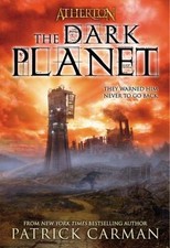 THE Dark Planet (Atherton, 3) 9780316166751 by Carman, Patrick