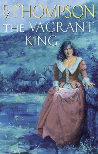 The Vagrant King By E. V. Thompson. 9780316727556