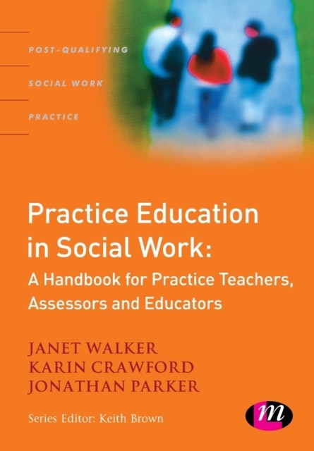 Practice Education in Social Work by Janet Walker (Paperback Book)