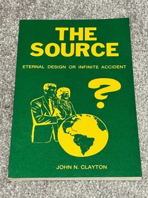 The Source Eternal Design Or Infinite Accident John N Clayton Paperback (1983)