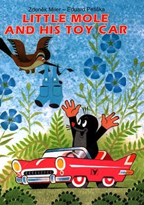 LITTLE MOLE AND HIS TOY CAR, Petiska, Eduard