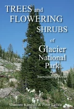 TREES & SHRUBS OF GLACIER NATIONAL PARK AND SURROUNDING By Shannon Kimball VG