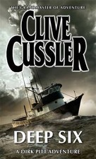 Cussler, Clive : Deep Six (Dirk Pitt) Highly Rated eBay Seller Great Prices