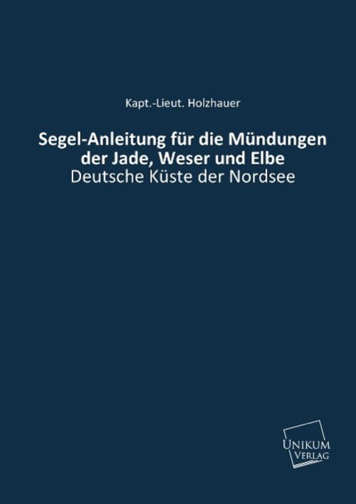 Thumbnail - Segel-anleitung Für Die Mündungen Der Jade, Weser Und Elbe | Holzhauer