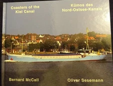 Coasters Of The Kiel Canal by Bernard McCall and Oliver Sesemann (hardback)