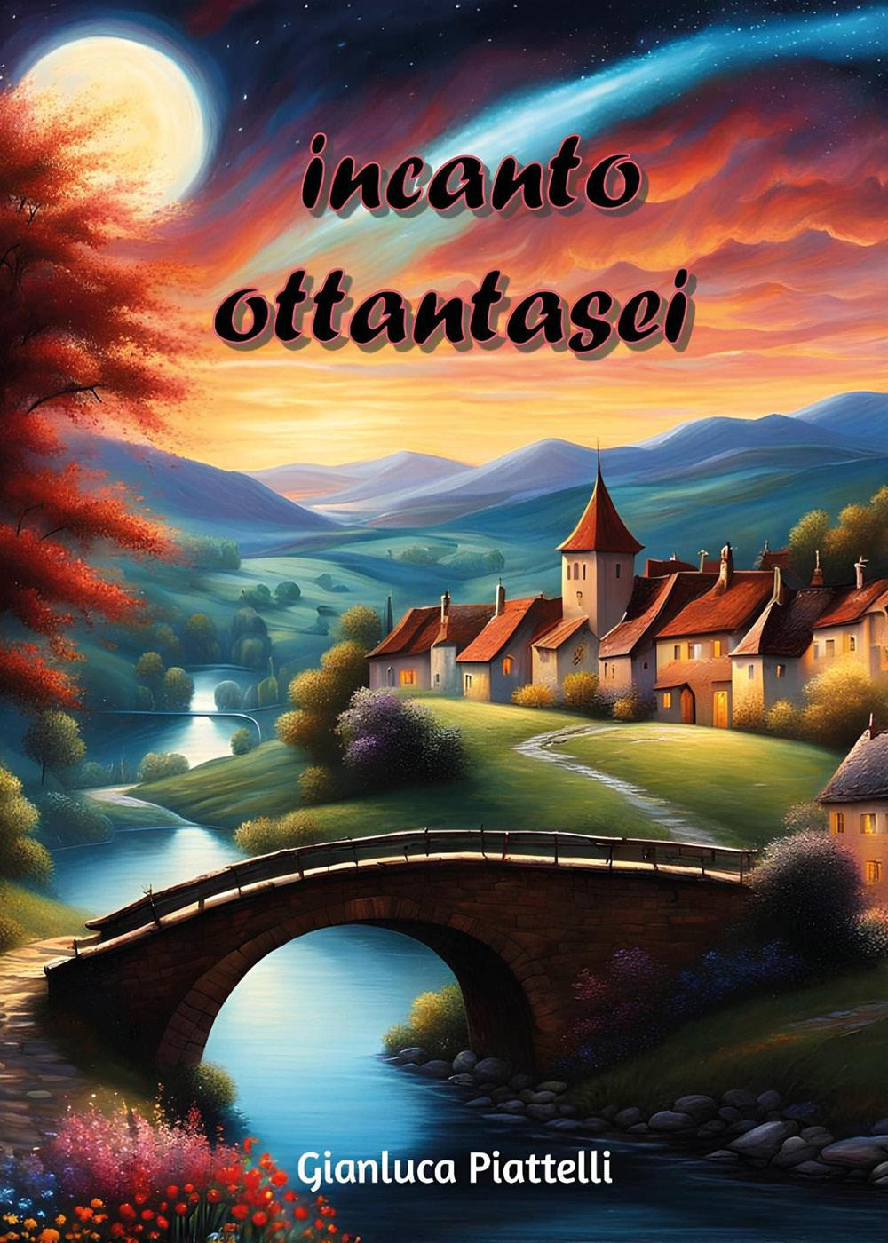 Incanto ottantasei - Piattelli Gianluca