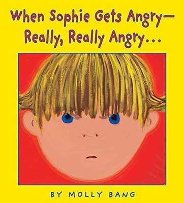 When Sophie Gets angry- Really, Really A..., Molly Bang