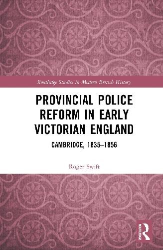 Provincial Police Reform in Early Victorian England - 9780367688738