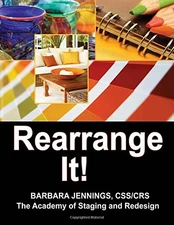 REARRANGE IT! - HOW TO START AN INTERIOR REDESIGN BUSINESS By Barbara Jennings