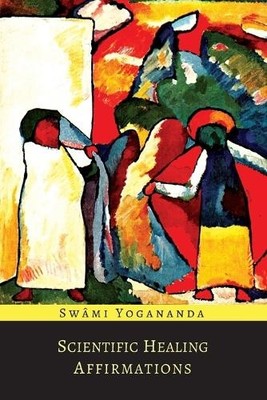 Paramahansa Yogananda Scientific Healing Affirmations (Taschenbuch)