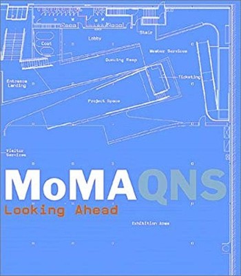 MoMA QNS : Looking Ahead Paperback Terence Riley