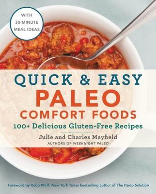 Quick & Easy Paleo Comfort Foods: 100+ Delicious Gluten-Free Recipes, Mayfield, 