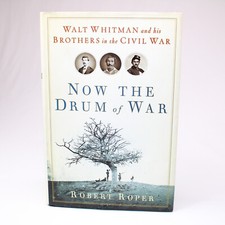 SIGNED Now The Drum Of War Walt Whitman And His Brothers In The Civil War HB DJ
