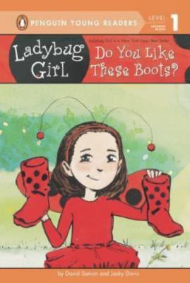 Ladybug Girl: Do You Like These Boots? by Davis, Jacky
