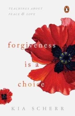 Forgiveness Is a Choice: Teachings about Peace and Love - Paperback - GOOD