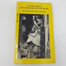 The Pill Versus The Springhill Mine Disaster by Richard Brautigan - 1973 - PB