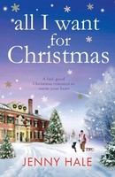 All I Want For Christmas | A Feel Good Christmas Romance To Warm Your Heart