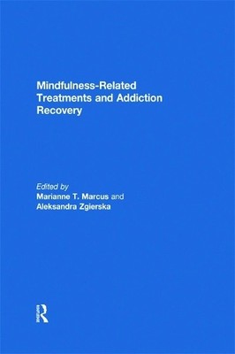 Mindfulness-Related Treatments and Addiction Recovery by Mari... - 9780415696890