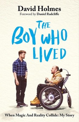 The Boy Who Lived: When Magic and Reality Collide: my story, with a foreword by