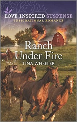 Ranch Under Fire (Love Inspired Suspense) - Wheeler, Tina
