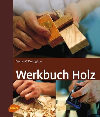 Werkbuch Holz | Declan O'Donoghue | deutsch