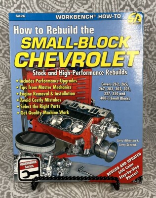 How to Rebuild the Small-Block Chevrolet Atherton, Larry and Schrieb, Larry