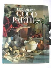LEE BAILEYS GOOD PARTIES - Hardcover By Bailey, Lee - GOOD
